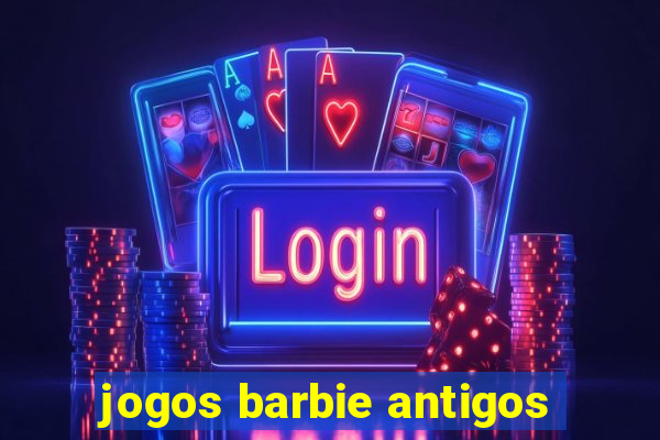 jogos barbie antigos